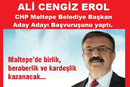 Ali Cengiz Erol Maltepe Belediye Bşk. Aday Adayı müracaatını yaptı.