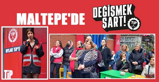 TİP Maltepe İlçe  Bşk. : MALTEPE'DE DEĞİŞMEK ŞART